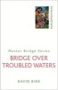 Bridge Over Troubled Waters (Paperback) - David Bird Photo