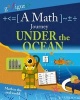 A Math Journey Under the Ocean (Hardcover) - Hilary Koll Photo