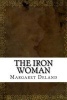 The Iron Woman (Paperback) - Margaret Deland Photo