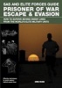 Prisoner of War, Escape and Evasion - How to Survive Behind Enemy Lines from the World's Elite Military Units (Paperback) - Chris McNab Photo