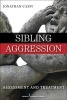 Sibling Aggression - Assessment and Treatment (Paperback, New) - Jonathan Caspi Photo