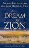 A Dream of Zion - American Jews Reflect on Why Israel Matters to Them (Paperback) - Jeffrey K Salkin Photo