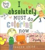 I Absolutely Must Do Coloring Now - Or Painting or Drawing (Paperback) - Lauren Child Photo