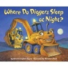 Where Do Diggers Sleep at Night? (Board book) - Brianna Caplan Sayres Photo