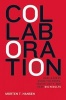 Collaboration - How Leaders Avoid the Traps, Build Common Ground, and Reap Big Results (Hardcover) - Morten T Hansen Photo