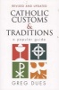 Catholic Customs and Traditions - A Popular Guide (Paperback, 2nd Revised edition) - Greg Dues Photo