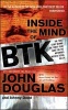 Inside the Mind of BTK - The True Story Behind the Thirty-year Hunt for the Notorious Wichita Serial Killer (Paperback) - John Douglas Photo