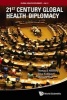 21st Century Global Health Diplomacy (Hardcover) - Thomas E Novotny Photo