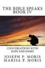 The Bible Speaks Book IV - Conversations with Jude and James (Paperback) - Joseph P Moris Photo