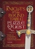 Knights of the Round Table Puzzle Quest (Hardcover) - Richard Wolfrik Galland Photo