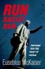 Run Racist Run - Journeys Into The Heart Of Racism (Paperback) - Eusebius McKaiser Photo