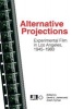 Alternative Projections - Experimental Film in Los Angeles, 1945-1980 (Paperback) - David E James Photo