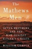 The Mathews Men - Seven Brothers and the War Against Hitler's U-Boats (Hardcover) - William Geroux Photo