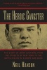 The Heroic Gangster - The Story of Monk Eastman, from the Streets of New York to the Battlefields of Europe and Back (Paperback) - Neil Hanson Photo