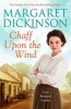 Chaff Upon the Wind (Paperback, New Edition) - Margaret Dickinson Photo