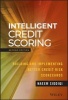 Intelligent Credit Scoring - Building and Implementing Better Credit Risk Scorecards (Hardcover, 2nd Revised edition) - Naeem Siddiqi Photo