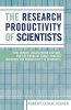 The Research Productivity of Scientists - How Gender, Organization Culture, and the Problem of Choice Process Influence the Productivity of Scientists (Paperback) - Robert Leslie Fisher Photo