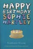 Happy Birthday, Sophie Hartley (Paperback, None) - Stephanie Greene Photo