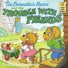 The Berenstain Bears and the Trouble with Friends (Hardcover, Turtleback Scho) - Stan And Jan Berenstain Berenstain Photo