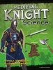 Medieval Knight Science - Armour, Weapons and Siege Warfare (Hardcover) - Allison Lassieur Photo