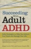 Succeeding with Adult ADHD - Daily Strategies to Help You Achieve Your Goals and Manage Your Life (Paperback) - Abigail Levrini Photo