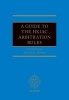 A Guide to the HKIAC Arbitration Rules (Hardcover) - Michael J Moser Photo