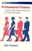 Professional Powers - A Study of the Institutionalization of Formal Knowledge (Paperback, New edition) - Eliot Freidson Photo