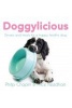 Doggylicious - Dinners and Treats for a Happy, Healthy Dog (Paperback) - Philip Chaplin Photo