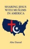 Sharing Jesus with Muslims in America (Paperback) - Abu Daoud Photo