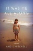 It Was Me All Along - A Memoir (Paperback) - Andie Mitchell Photo