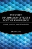 The Chief Information Officer's Body of Knowledge - People, Process, and Technology (Hardcover, New) - Dean Lane Photo