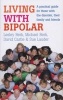 Living with Bipolar - A Practical Guide for Those with the Disorder, Their Family and Friends (Paperback) - Lesley Berk Photo