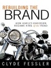 Rebuilding the Brand - How Harley-Davidson Became King of the Road (Paperback) - Clyde Fessler Photo