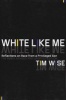 White Like Me - Reflections on Race from a Privileged Son (Paperback, Revised edition) - Tim Wise Photo