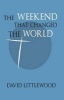 The Weekend That Changed the World (Paperback) - David Littlewood Photo