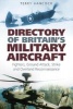 Directory of Britain's Military Aircraft, Vol. 1 - Fighters, Ground Attack, Strike and Overland Reconnaissance (Hardcover) - Terry Hancock Photo