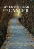 After You Hear it's Cancer - A Guide to Navigating the Difficult Journey Ahead (Hardcover) - John Leifer Photo