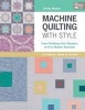 Machine Quilting with Style - From Walking-Foot Wonders to Free-Motion Favorites (Paperback) - Christa Watson Photo