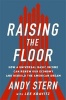 Raising the Floor - How a Universal Basic Income Can Renew Our Economy and Rebuild the American Dream (Hardcover) - Andy Stern Photo