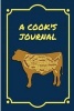 A Cook's Journal Meat Lover - 150 Blank Recipe Book 6x9"/Blank Recipe Journal/Blank Cookbook/Cookbooknote/Recipe Journal / Recipe Notebook / Blank Cook Book - Full Color Cover (Paperback) - T Thaphada Journal Photo