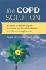 The COPD Solution - A Proven 10-Week Program for Living and Breathing Better with Chronic Lung Disease (Paperback) - Dawn Lesley Fielding Photo