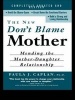 The New Don't Blame Mother - Mending the Mother Daughter Relationship (Paperback, Updated, Revise) - Paula J Caplan Photo