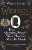 Wedlock - How Georgian Britain's Worst Husband Met His Match (Paperback) - Wendy Moore Photo