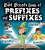 The Word Wizard's Book of Prefixes and Suffixes (Paperback) - Robin Johnson Photo