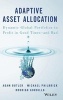 Adaptive Asset Allocation - Dynamic Global Portfolios to Profit in Good Times and Bad (Hardcover) - Adam Butler Photo