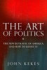 The Art of Politics - The New Betrayal of America and How to Resist it (Hardcover) - John Kekes Photo