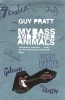 My Bass and Other Animals (Paperback) - Guy Pratt Photo