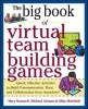 Big Book of Virtual Teambuilding Games: Quick, Effective Activities to Build Communication, Trust and Collaboration from Anywhere! - Quick, Effective Activities to Build Communication, Trust and Collaboration from Anywhere! (Paperback) - Mary Scannell Photo