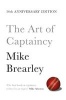 The Art of Captaincy - What Sport Teaches Us About Leadership (Paperback, Main Market Ed.) - Mike Brearley Photo