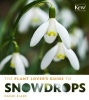 The Plant Lover's Guide to Snowdrops (Hardcover) - Naomi Slade Photo